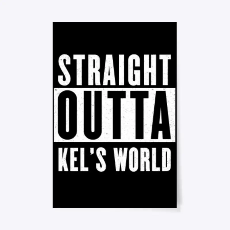 Straight Outta Kel's World